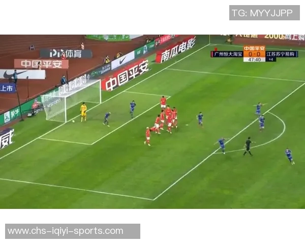 恒大与苏宁第二场激战回顾双方战术对决与精彩瞬间全解析